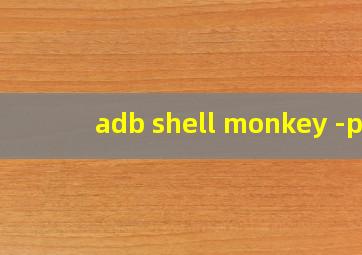 adb shell monkey -p